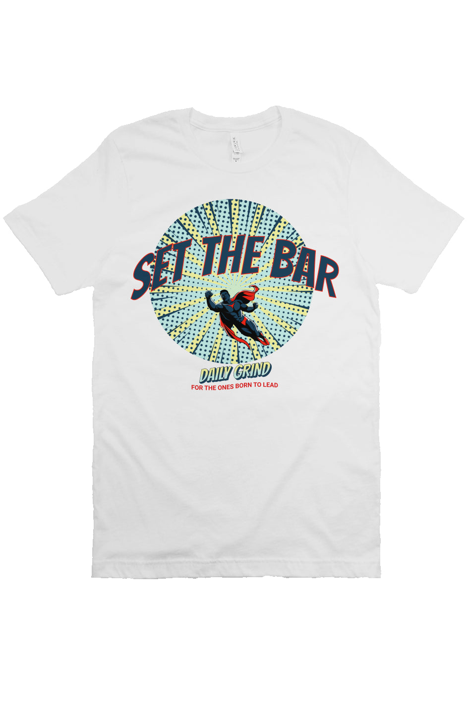 SET THE BAR T shirt (Born to Lead SuperHEro) White