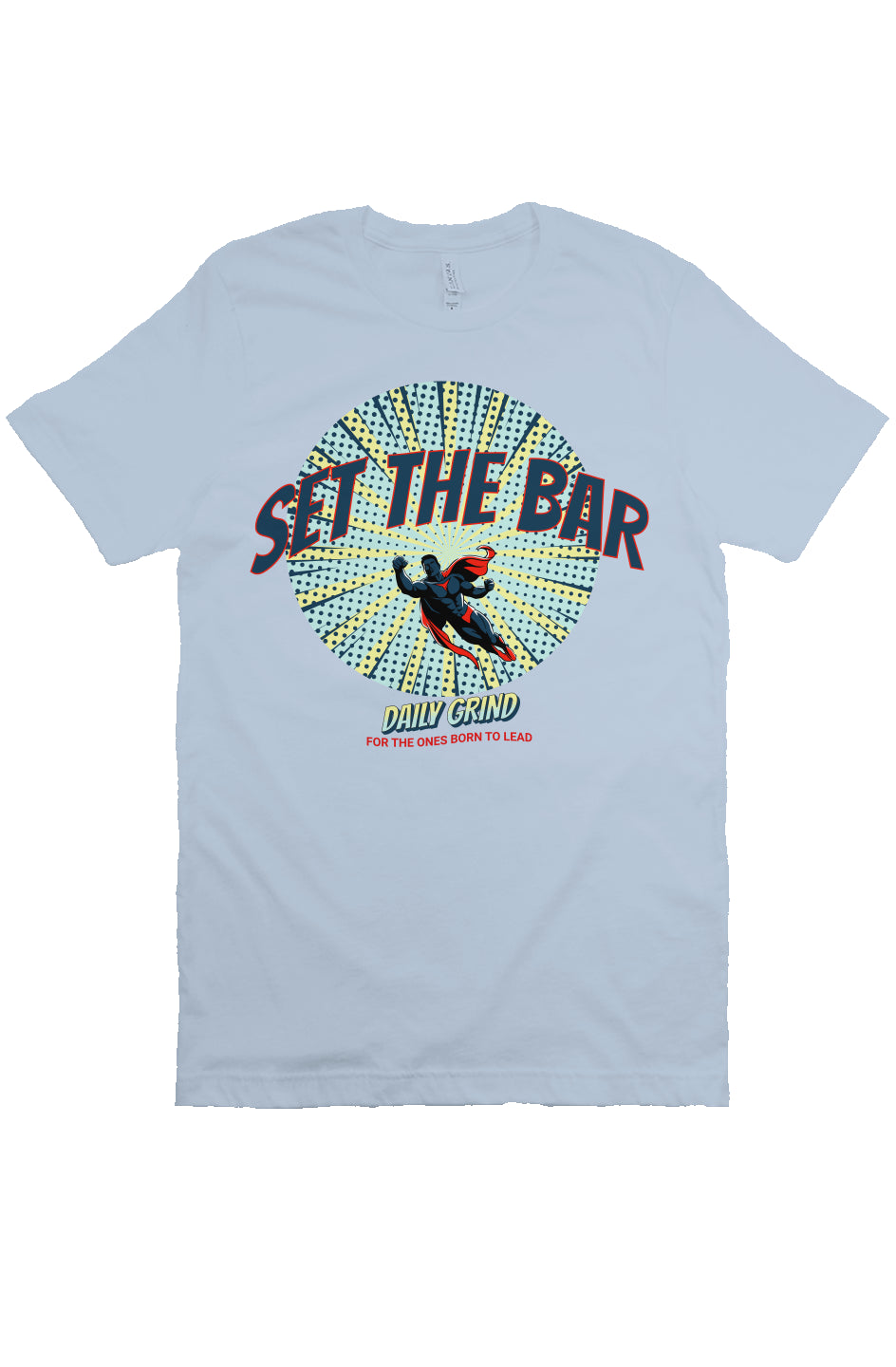 SET THE BAR T shirt (Born to Lead SuperHEro) Light Blue