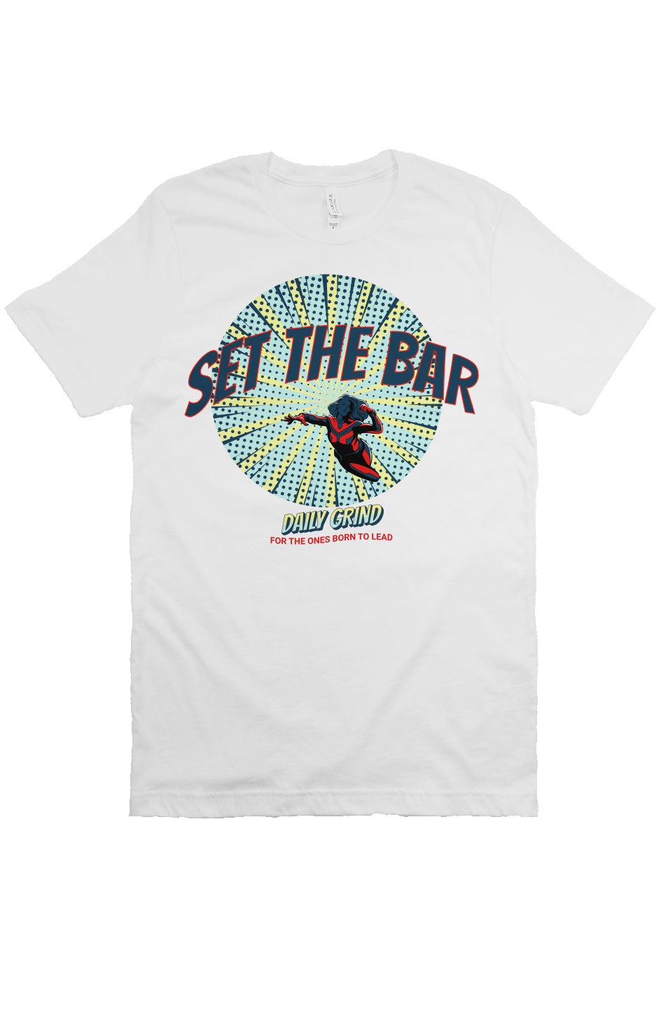 SET THE BAR T shirt (Born to Lead SuperHERo) White